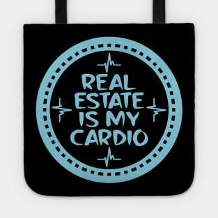 Real Estate Is My Cardio Tote