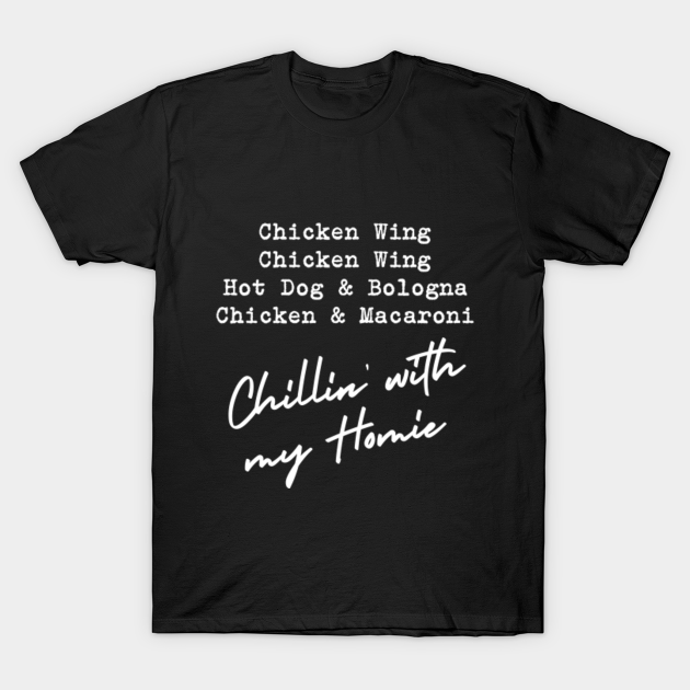 Chicken Wing Chicken Wing Hot Dog Bologna Funny Song Lyric Chicken Wing Chicken Wing Funny Song T Shirt Teepublic