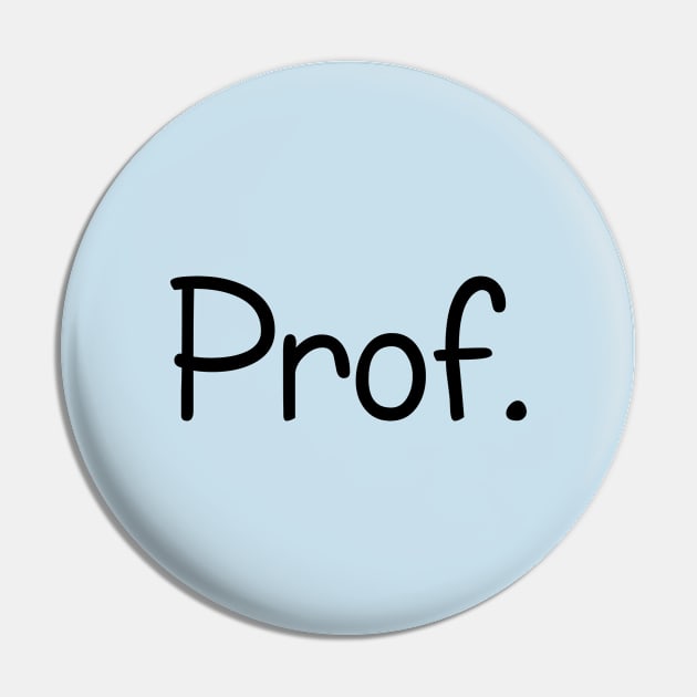 Prof. - Know It All Pin by Salaar Design Hub