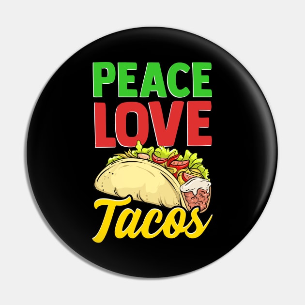 Cute & Funny Peace Love Tacos Pacifist Food Pin by theperfectpresents