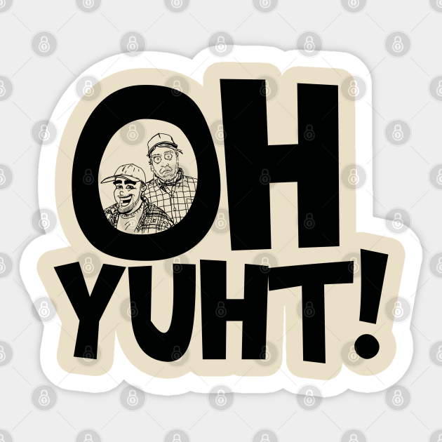 Oh Yuht! - Mainehumor - Sticker