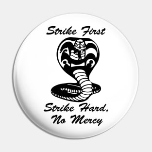 Strike first strike hard, no mercy Pin