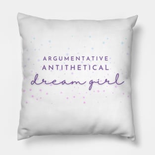 Argumentative Antithetical Dream Girl Pillow