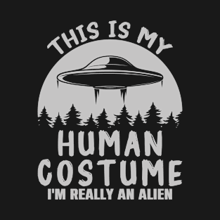 Alien Costume This Is My Human Costume I'm Really An Alien T-Shirt