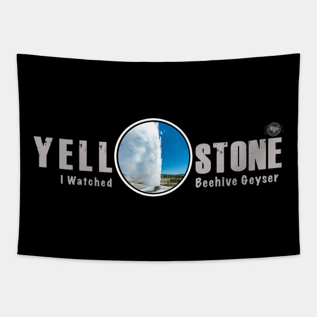 I Watched Beehive Geyser,Yellowstone National Park Tapestry by Smyrna Buffalo