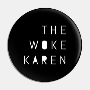 The Woke Karen Pin