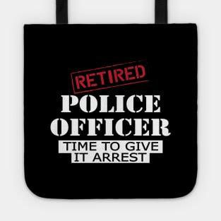 Retired police officer time to give it arrest Tote