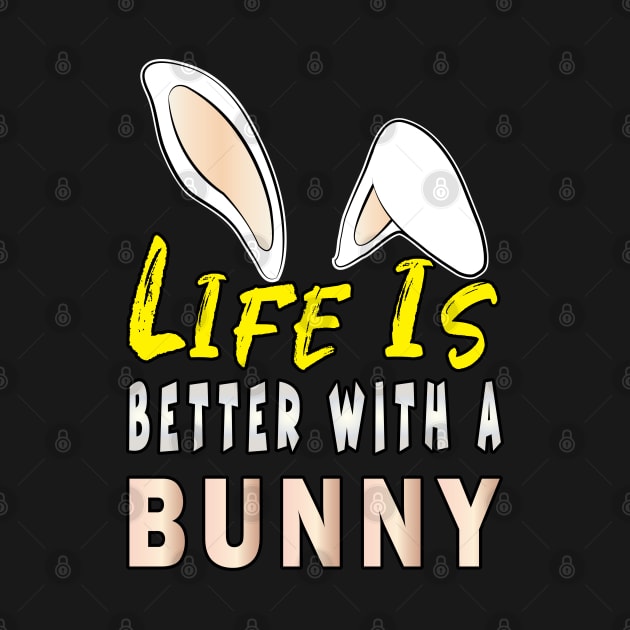 Life is Better With a Bunny by ArticArtac