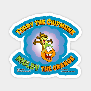 Terry the Chipmunk and Moldy the Orange Magnet