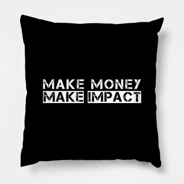 Make Money Make Impact Pillow by Curator Nation