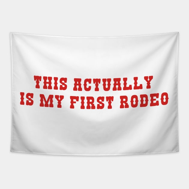 This Actually Is My First Rodeo Country Cowboy Y2K Tapestry by Y2KSZN