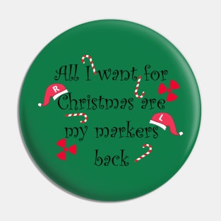 All I want for Christmas are my markers (black font) Pin