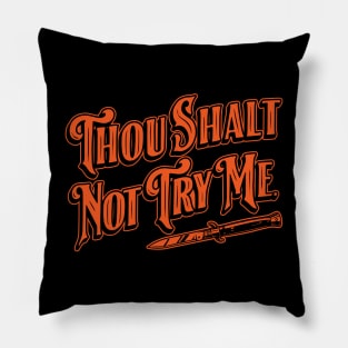 Halloween Thou Shalt Not Try Me Pillow