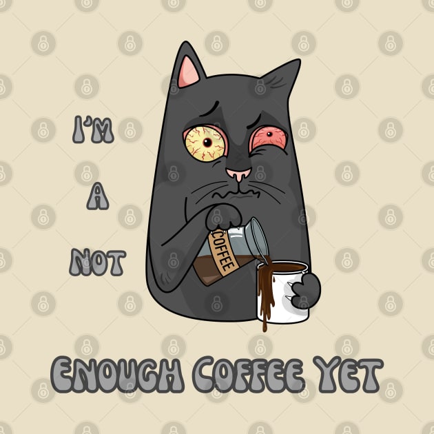 Not Enough Coffee Yet, Coffee Lover, Funny Cat, by Peacock-Design