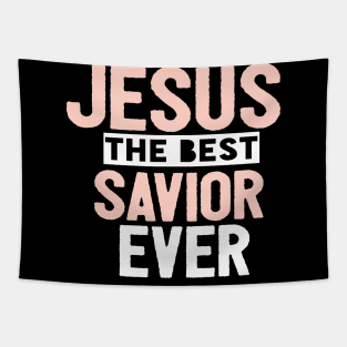 Jesus Is The Best Savior Ever Religious Christian Tapestry