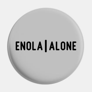 Enola Alone 2, black Pin