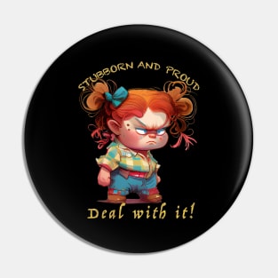 Little Girl Stubborn Deal With It Cute Adorable Funny Quote Pin