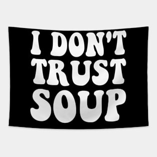 I don't trust soup Groovy Tapestry