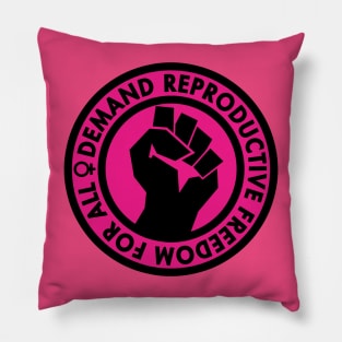 Demand Reproductive Freedom For All - hot pink Pillow