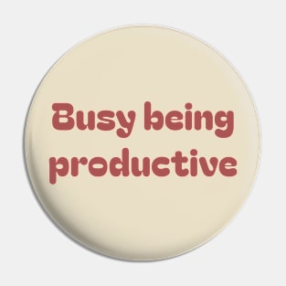 Busy being productive | Pin