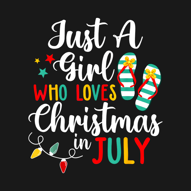 Flip Flops Just A Girl Who Loves Christmas In July by Gearlds Leonia