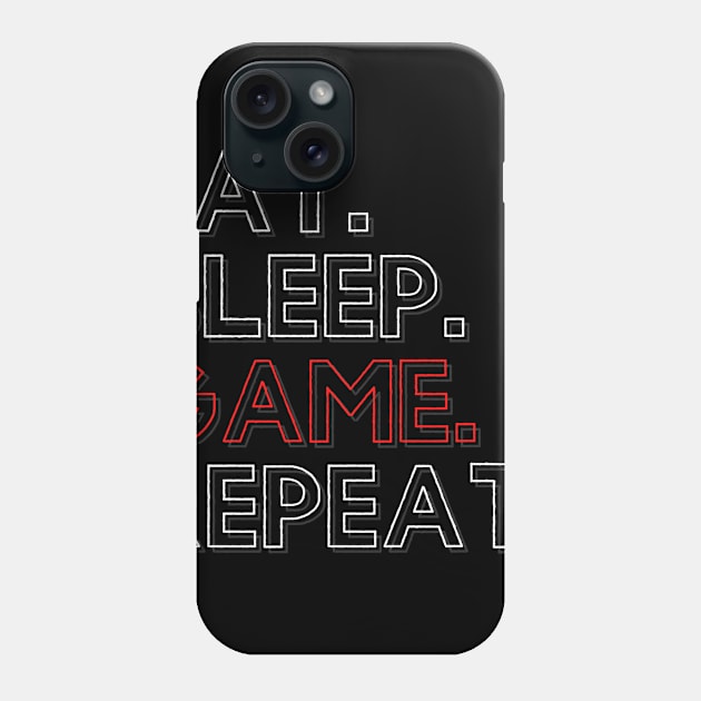 Eat Sleep Game Repeat Phone Case by PhoenixDamn