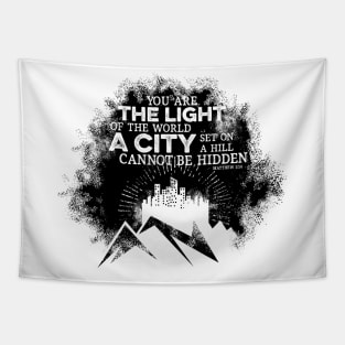 You are the light of the world a city set on a hill cannot be hidden. Tapestry