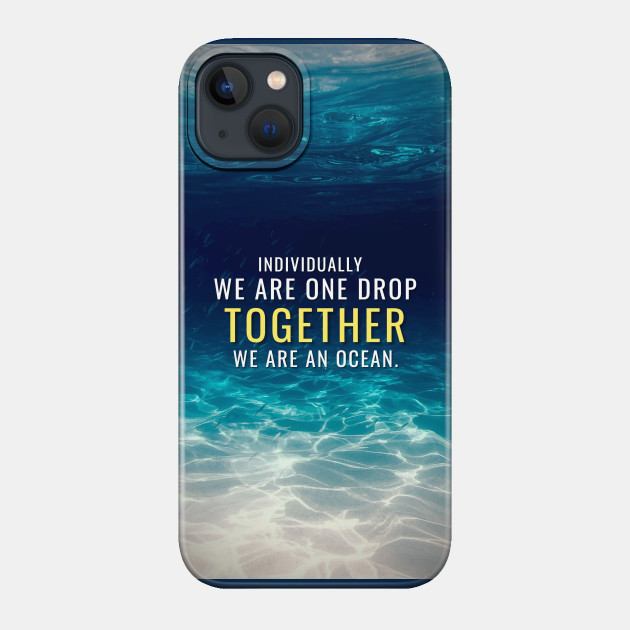 Together we are an Ocean - Ocean - Phone Case