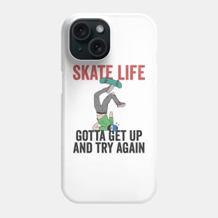 Skatelife Get Up And Try Again Skateboarding Gift Phone Case