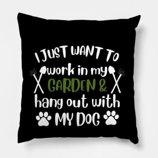 I just want to work in my garden and hangout with my dog. Pillow