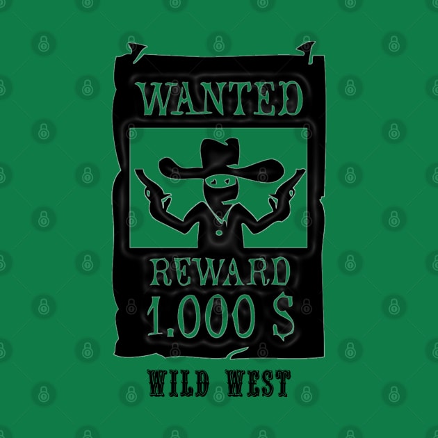 Western Era - Wild West Wanted Poster by The Black Panther