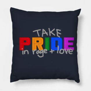 Take Pride in Rage and Love - Pride Month June 2020 Pillow