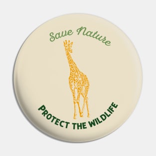 Giraffe - Save nature protect the wildlife Pin