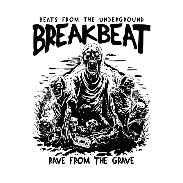 BREAKBEAT - Rave From The Grave (Black) by DISCOTHREADZ 