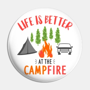 Life Is Better At The Campfire Camper Pin