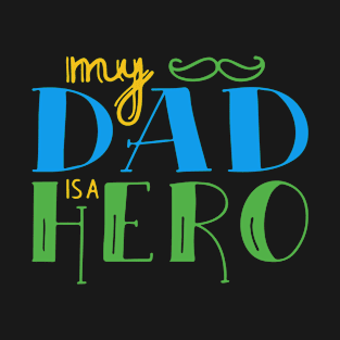 DAD YOU ARE MY HERO T-Shirt