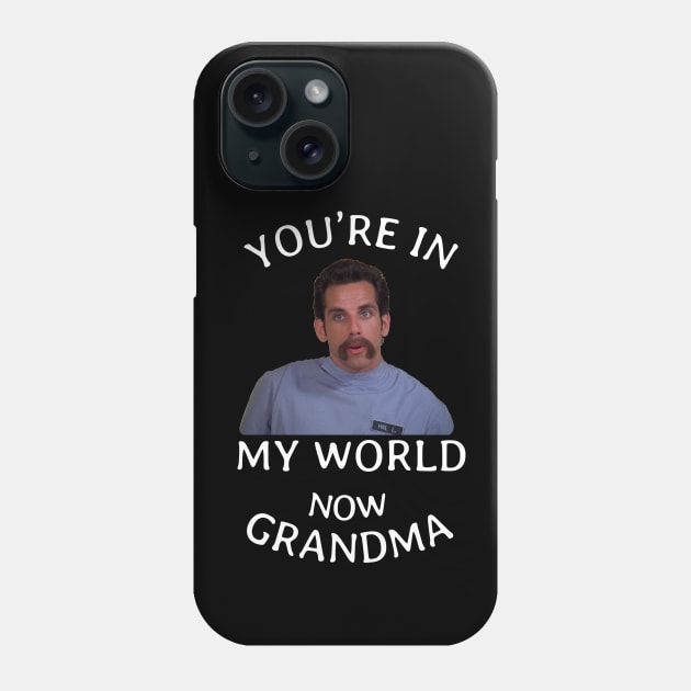 You're in my world now Grandma Phone Case by BodinStreet