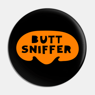 Butt Sniffer Pin