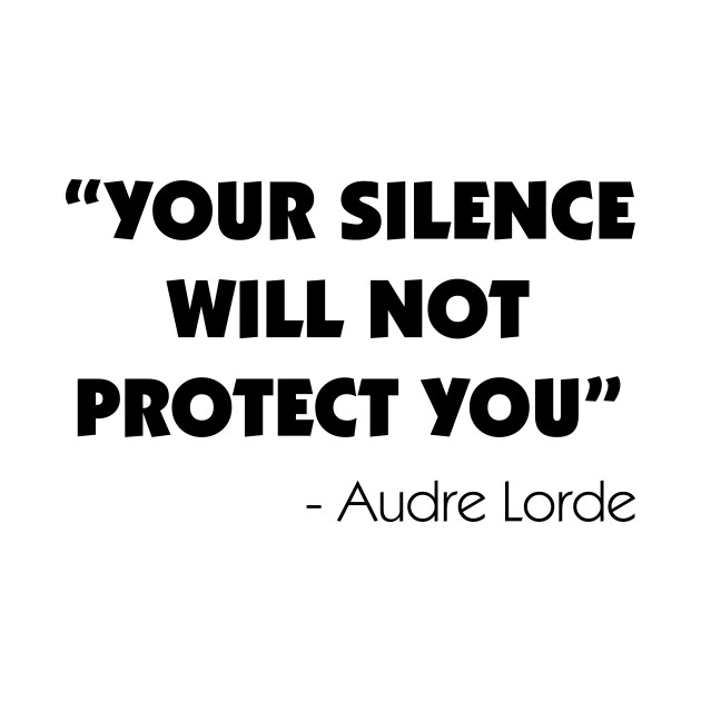 Your Silence Will Not Protect you Audre Lorde Audre Lorde T Shirt