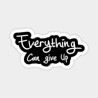 everything can give up Magnet