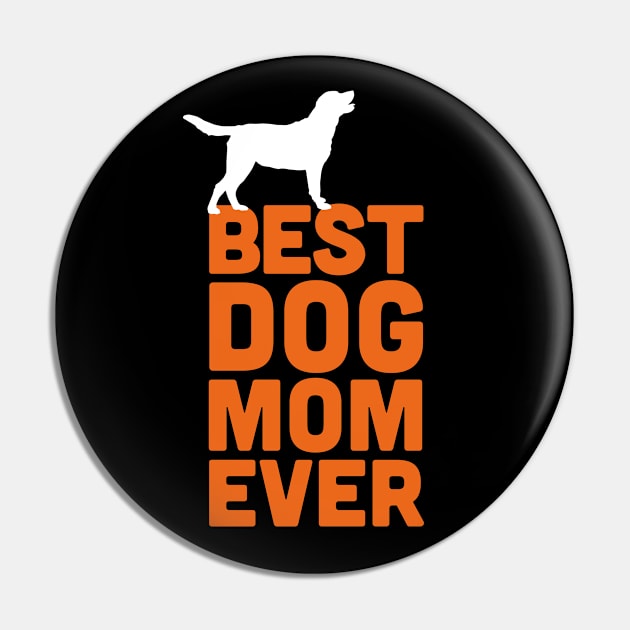 Best Labrador Retriever Dog Mom Ever - Orange Dog Lover Gift Pin by Elsie Bee Designs