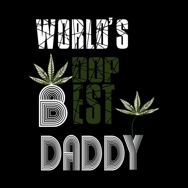 Funny World's dopest Dad - Funny Father's Day cannabis smoker marijuana leaf gift - wake and,stoner 420 gifts by Wa-DeSiGn-DZ