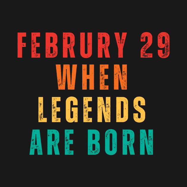 February 29 When Legends Are Born Man Women Child 2024 by WILLER