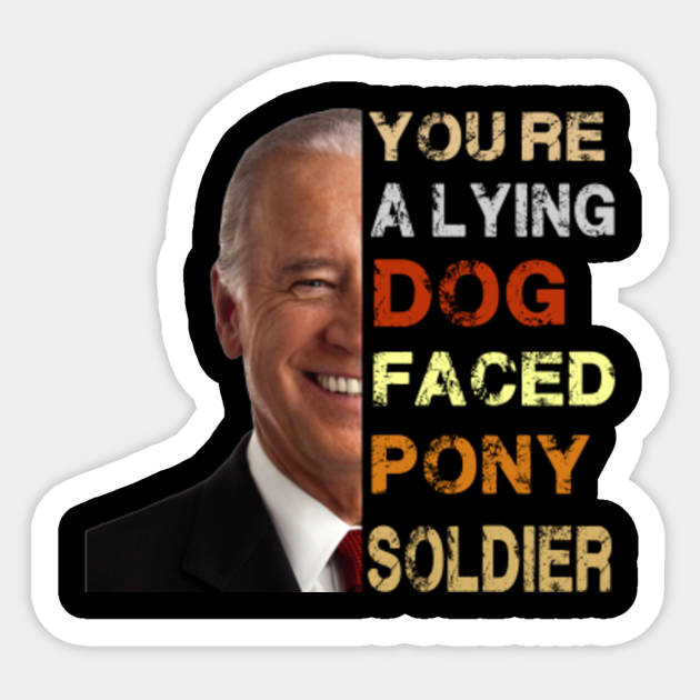 100 Stickers Pack 2.25 x 1.25 inches Joe Biden Lying Dog-Faced Pony Soldier