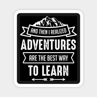 Do You Need an Adventure Quotes Tees? Magnet