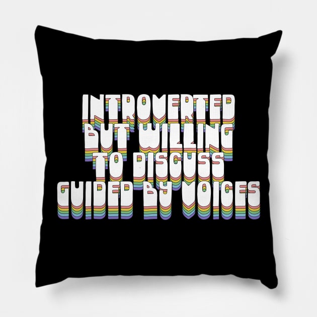 Introverted But Willing To Discuss Guided By Voices Pillow by DankFutura