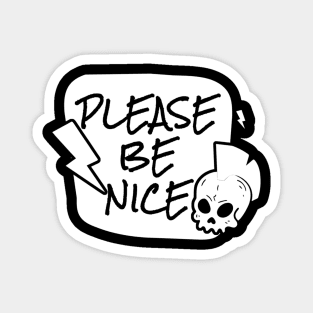 Please be nice Magnet