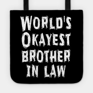 World's Okayest brother in law Tote