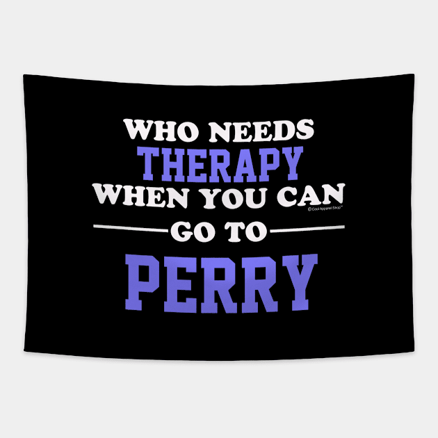 Who Needs Therapy When You Can Go To Perry Tapestry by CoolApparelShop