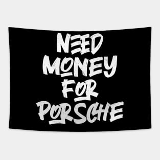 Need Money For Porsche Tapestry